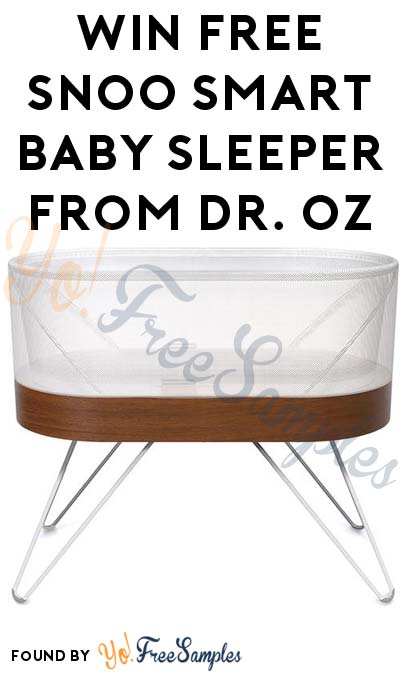 Win FREE SNOO Smart Baby Sleeper From Dr. Oz  Yo! Free Samples