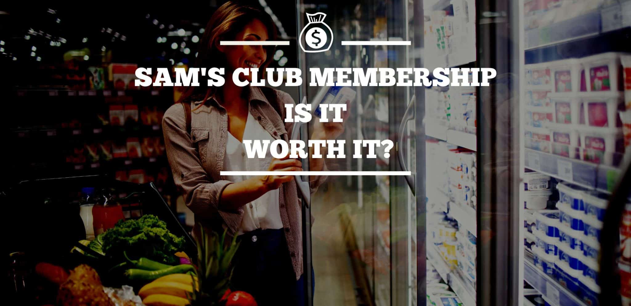 Is The Sam S Club Membership Worth It