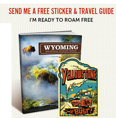 FREE Yellowstone or Bust! Sticker and Wyoming Travel Guide