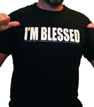 FAKE/Doesn’t Come: FREE “I’m Blessed” T-Shirt