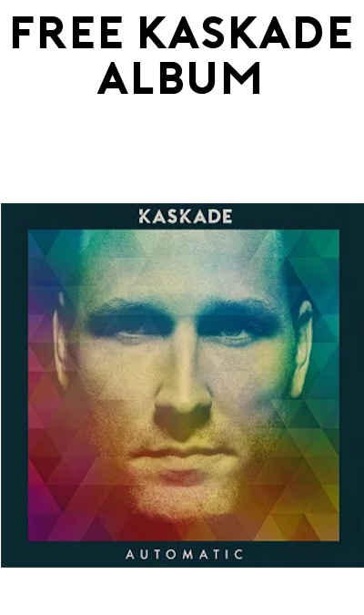 FREE Kaskade Automatic Album From Google Play