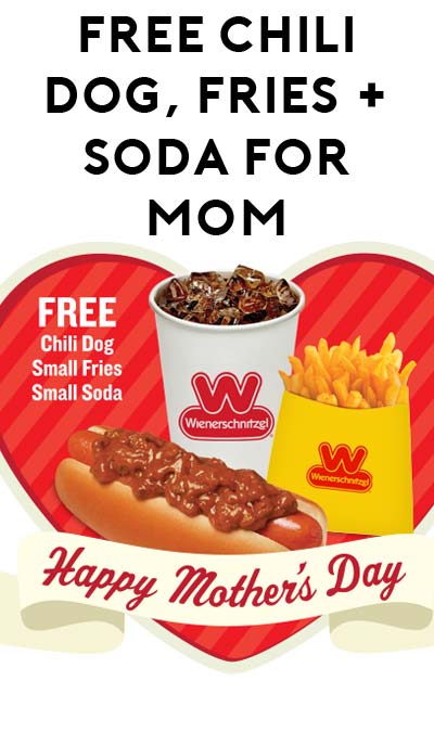 FREE Wienerschnitzel Chili Dog, Fries & Soda For Moms On Mother’s Day This Sunday