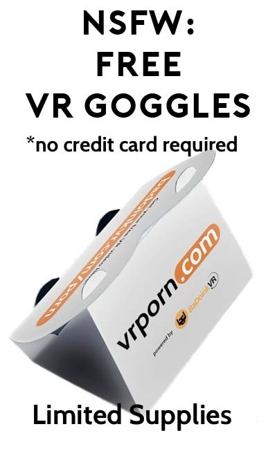 NSFW: FREE Virtual Reality Goggles [Verified Received By Mail]