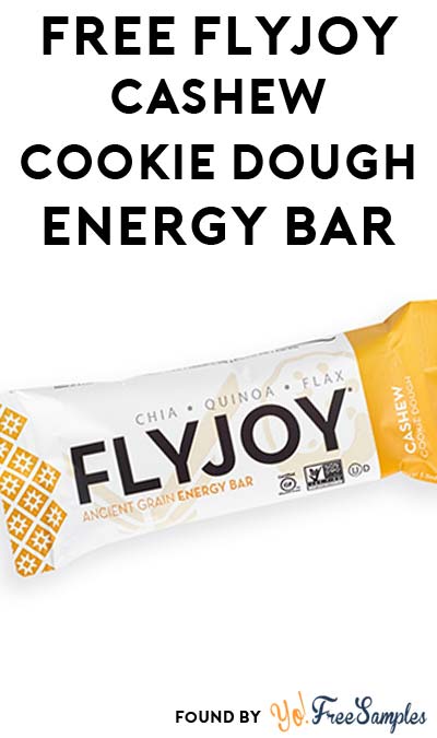 FREE FLYJOY Cashew Cookie Dough Ancient Grain Energy Bar 5PM EST / 4PM CST / 2PM PST (Facebook / Not Mobile Friendly)