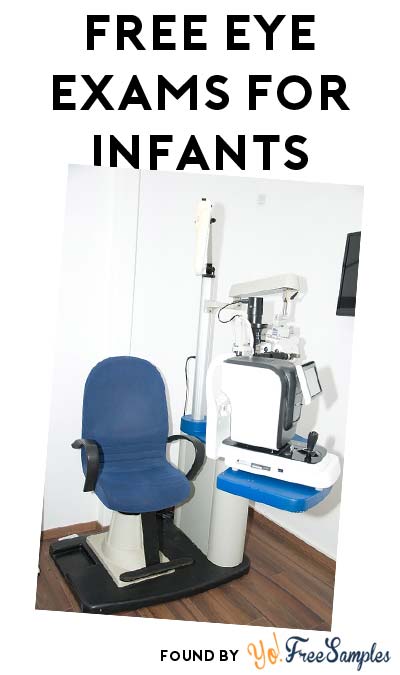 FREE Eye Exams For Infants Between 6-12 Months Of Age