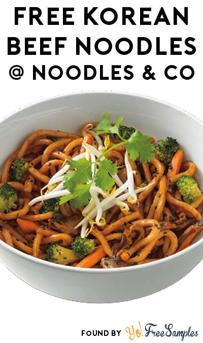 FREE Korean Beef Noodles at Noodles & Co On July 20th & 21st