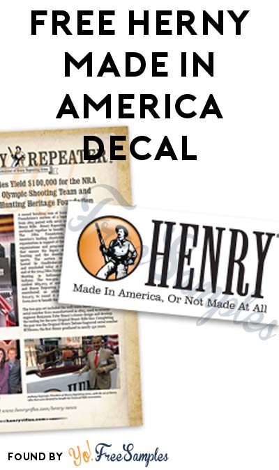 FREE Henry “Made In America. Or Not Made At All” Decal With Catalog Order [Verified Received By Mail]