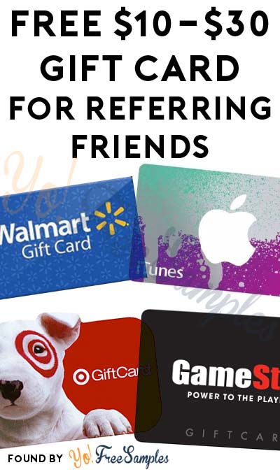 FREE $10-$30 Walmart, Apple, Target, Best Buy, JemJem, Gazelle Or GameStop Gift Card For Referring Friends