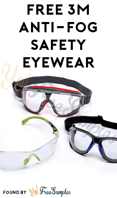 Back In Stock: FREE 3M Safety Eyewear with Scotchgard Anti-Fog Coating [Verified Received By Mail]