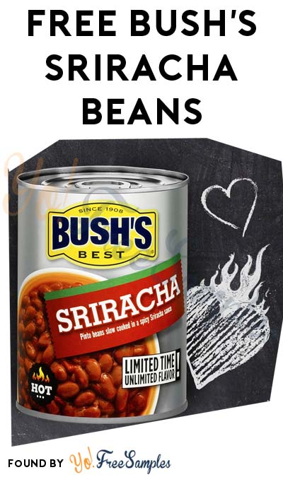 FREE Bush’s Best Sriracha Beans, Recipe Booklet & More