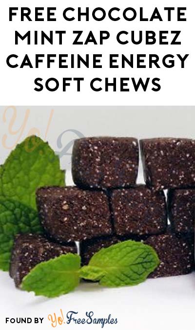 FREE Chocolate Mint Zap Cubez Caffeine Energy Soft Chews At 3PM EST / 2PM CST / Noon PST (Facebook / Not Mobile Friendly)