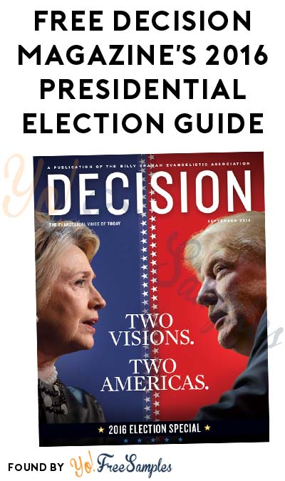 FREE Decision Magazine’s 2016 Presidential Election Guide [Verified Received By Mail]
