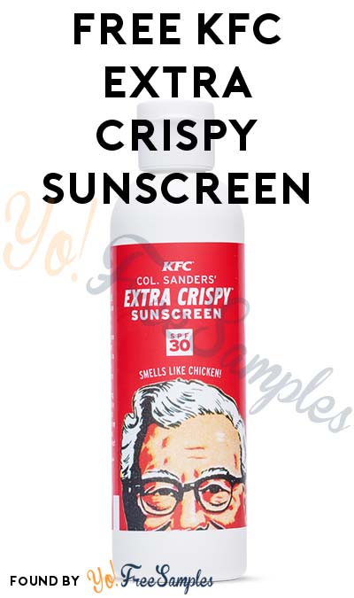 FREE KFC Extra Crispy SPF 30 Sunscreen