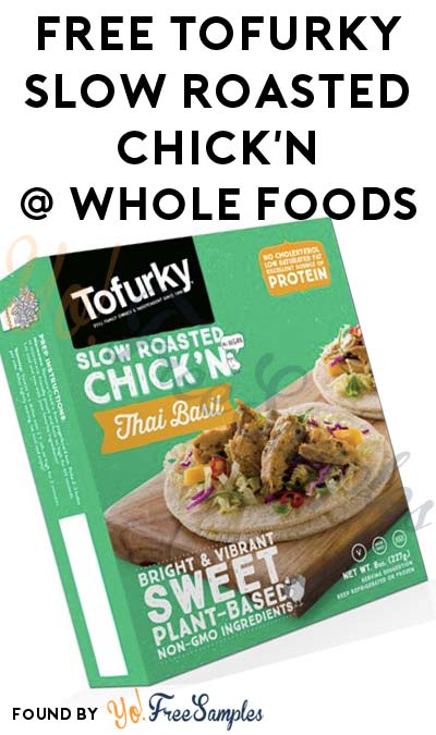FREE Tofurky Slow Roasted Chick’n At Whole Foods (Coupon Required)
