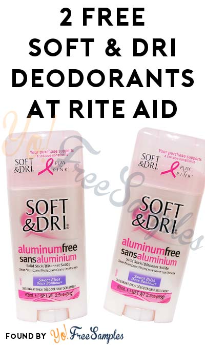 ENDS TOMORROW: 2 FREE Soft & Dri Deodorants At Rite Aid