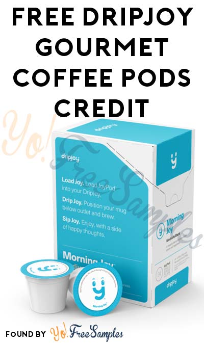 FREE $10-$100 DripJoy Gourmet Coffee Pods Credit For Referring Friends