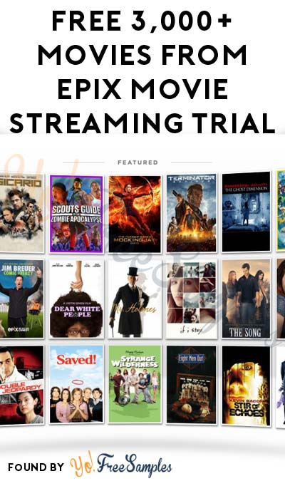 FREE 3,000+ Movies From Epix Movie Streaming Trial (No Credit Card Required)