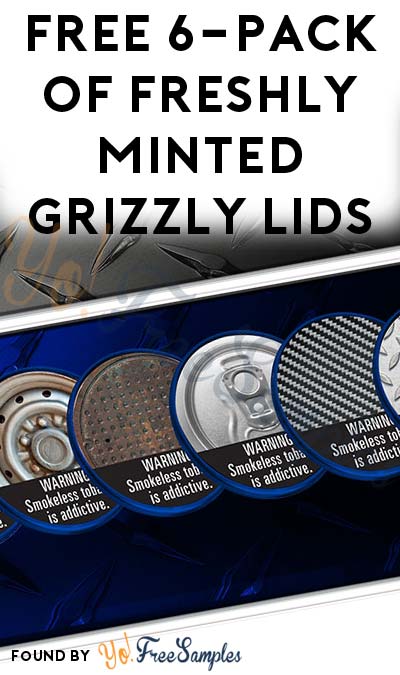 FREE 6-Pack Of Freshly Minted Grizzly Lids