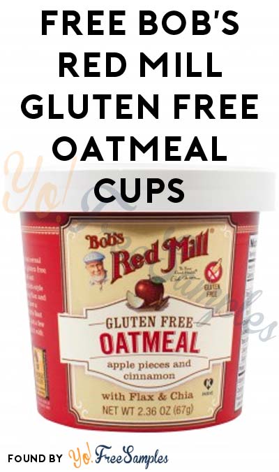 FREE Bob’s Red Mill Gluten Free Oatmeal Cups (Mom Ambassador Membership Required)