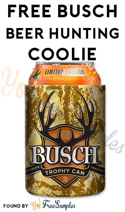 FREE Busch Beer Hunting Coolie For Submitting Photo Drinking Busch (21+ Only)