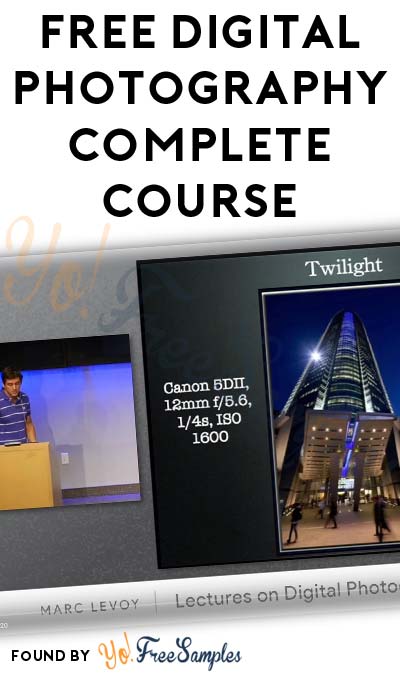 FREE Digital Photography Complete Course by Former Stanford Professor Marc Levoy