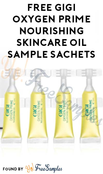 FREE GIGI Oxygen Prime Nourishing Skincare Oil Samples [Verified Received By Mail]