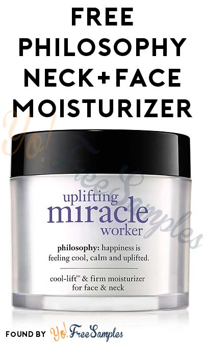 FREE Philosophy Uplifting Miracle Worker Cool-Lift & Firm Moisturizer for Face & Neck For Completing CrowdTap Mission