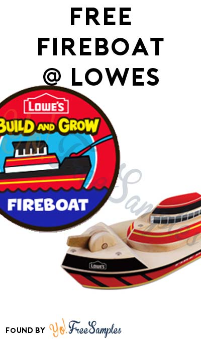Registration Open: FREE Fire Boat From Lowe’s Build & Grow Clinic
