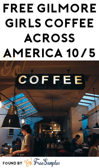 FREE Gilmore Girls Coffee Pop-Up Across America 10/5