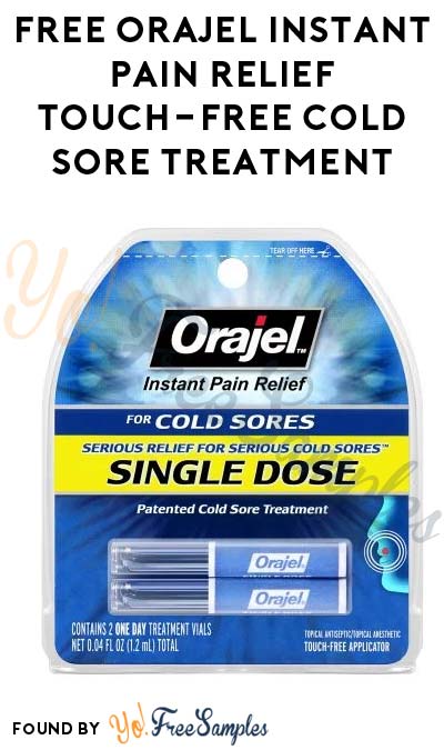 FREE Orajel Instant Pain Relief Touch-Free Cold Sore Treatment