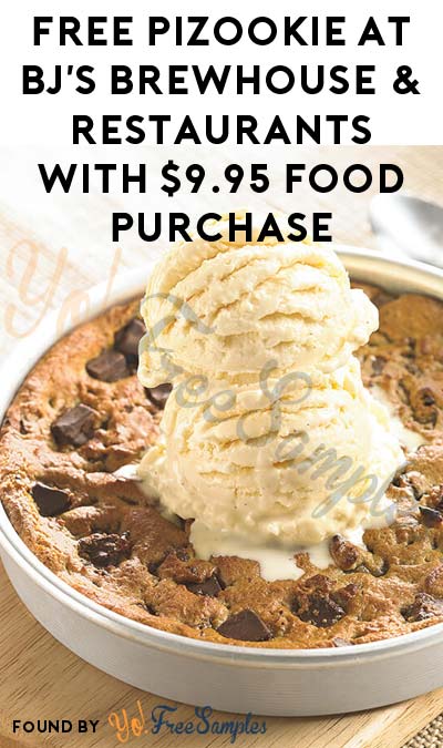 TODAY: FREE Pizookie At BJ’s Brewhouse & Restaurants With $9.95 Food Purchase On 10/4