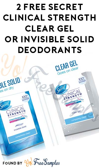 2 FREE Secret Clinical Strength Clear Gel or Invisible Solid Deodorants