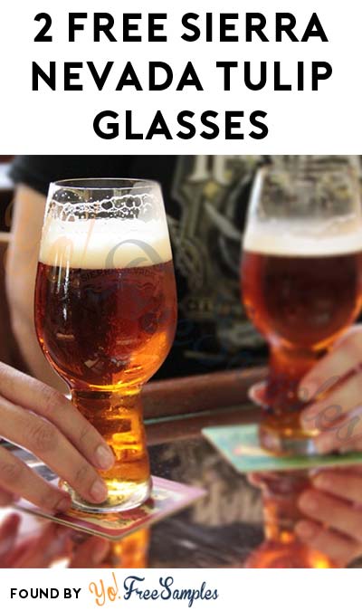 2 FREE Sierra Nevada Brewing Tulip Glasses (Text or Photo Upload Required)