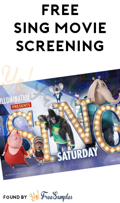FREE Sing Movie Screening Saturday November 26th @ 10AM (Select AMC Theaters)