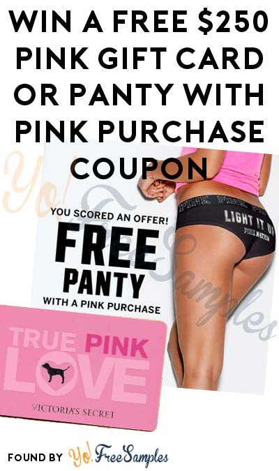 Win A FREE $250 PINK Gift Card or Panty With PINK Purchase Coupon