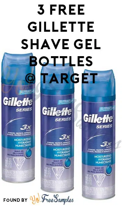Back Again This Week: 3 FREE Gillette Shave Gels At Target (Coupons Required)