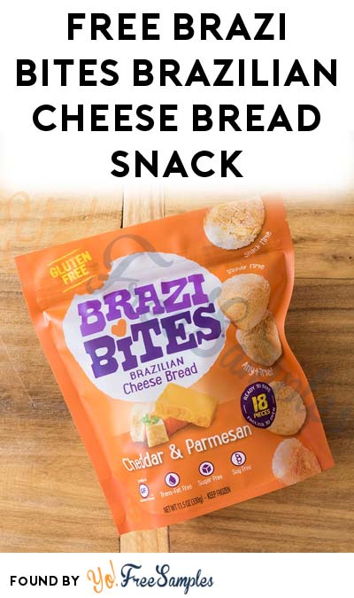 Possible FREE Brazi Bites Brazilian Cheese Bread Snack [Verified Received By Mail]