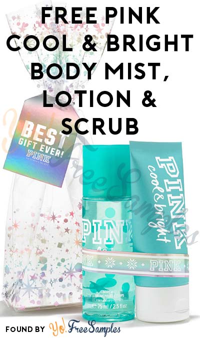 FREE PINK Cool & Bright Body Mist, Lotion & Scrub (Angel Forever Card Required)