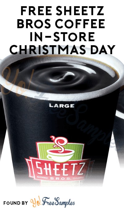 FREE Sheetz Bros Coffee In-Store Christmas & New Years (Select Areas Only)