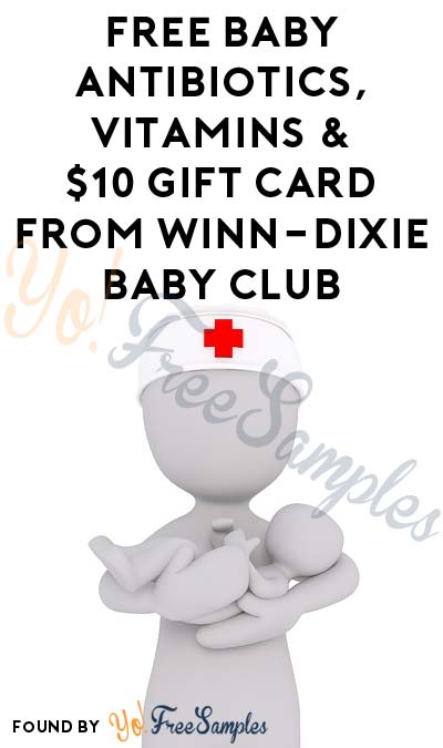 FREE Baby Antibiotics, Vitamins & $10 Gift Card From Winn-Dixie Baby Club (Reward Card Required)