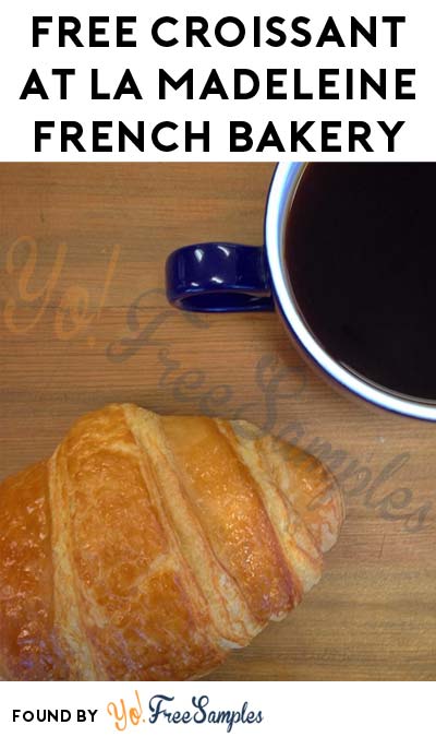 TODAY: FREE Croissant At La Madeleine French Bakery On 1/30/17