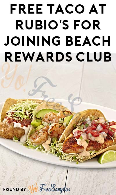 FREE Taco At Rubio’s For Joining Beach Rewards Club