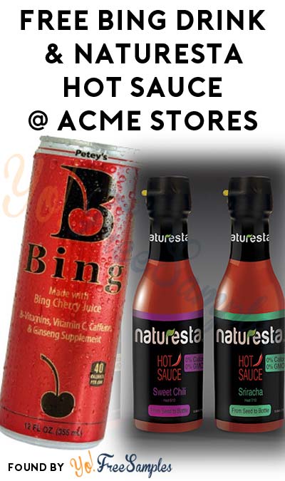 FREE Bing Beverage & Naturesta Hot Sauce At Acme Stores