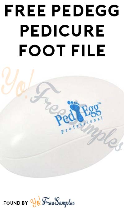 FREE PedEgg Pedicure Foot File (New Account Required)