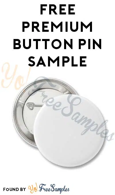FREE Premium Button Pin Sample