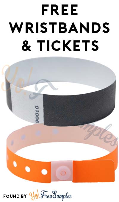 FREE Various Wristbands or Thermal Tickets