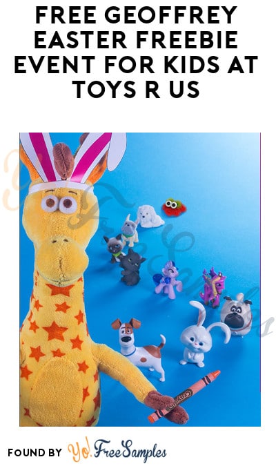 FREE Geoffrey Easter Freebie Event For Kids At Toys R Us