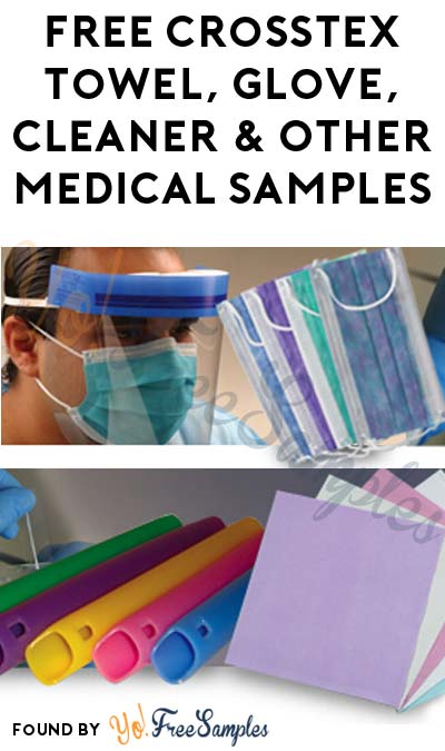 FREE Crosstex Towel, Glove, Cleaner & Other Medical Samples (Company Name Required)