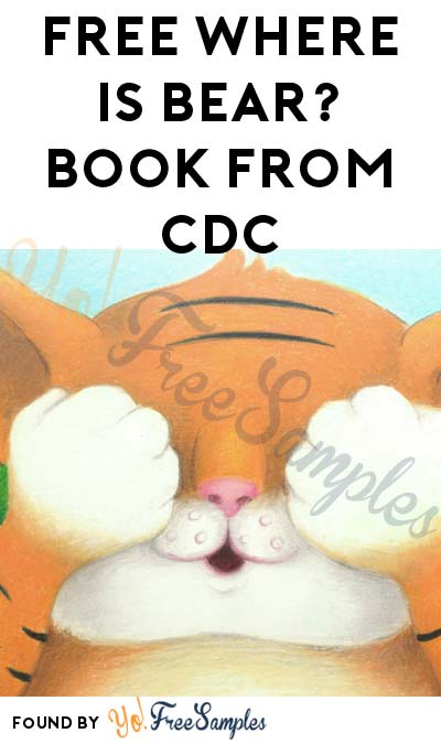 FREE Where is Bear? Book From CDC [Verified Received By Mail]