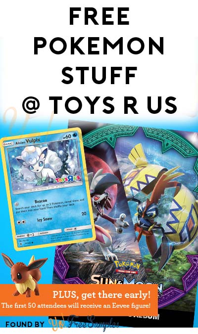 FREE Evee Figure, Alolan Vulpix Foil Card, TCG Collector’s Album & Coloring Activity At Toys R Us Event